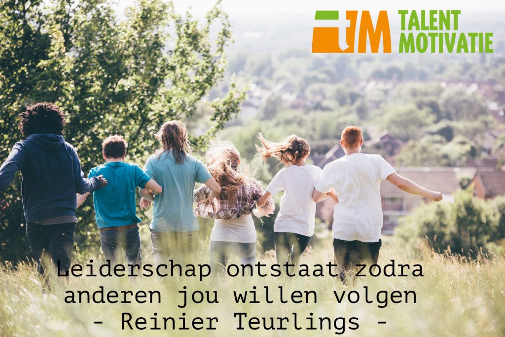 Leiderschap ontstaat zodra anderen jou willen volgen